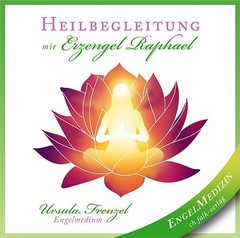 Heilbegleitung mit Erzengel Raphael, Ursula Frenzel