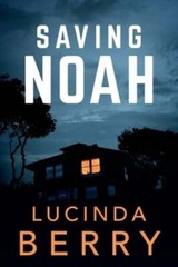Saving Noah by Lucinda Berry: Used