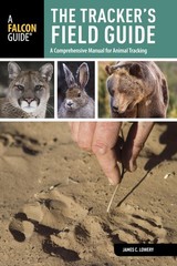 Tracker’s Field Guide: A Comprehensive Manual For Animal Tracking