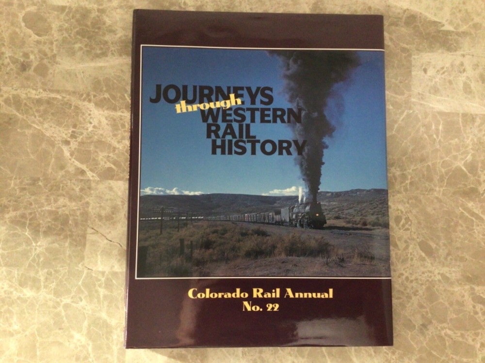 JOURNEYS THROUGH WESTERN RAIL HISTORY COLORADO RAIL By Charles Albi (E4)