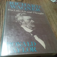 Richard Wagner : His Life, Art and Thought by Ronald Taylor (1979, Hardcover)