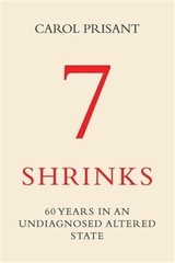 7 Shrinks: 60 Years in an Undiagnosed Altered State (Paperback or Softback)