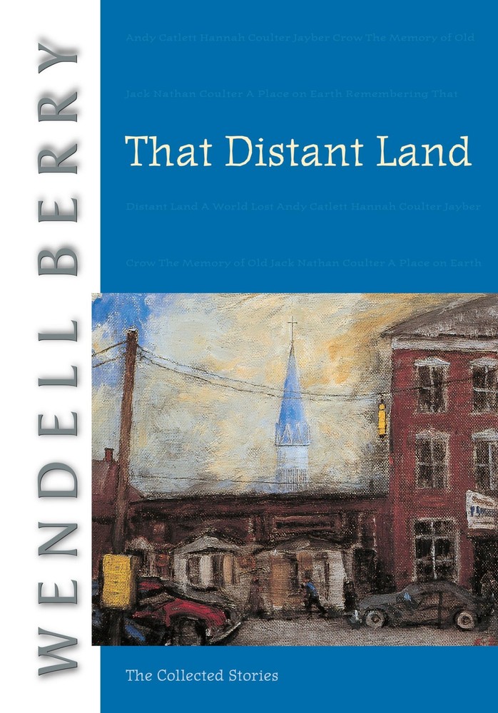 That Distant Land: The Collected Stories (Port William)