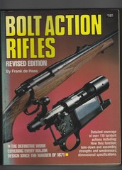 BOLT ACTION RIFLES REVISED EDITION FRANK de HAAS 1984 DBI BOOKS