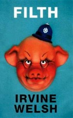 Filth – Paperback By Welsh, Irvine – GOOD