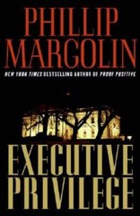 Executive Privilege: A Novel – Hardcover By Margolin, Phillip – VERY GOOD