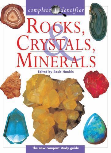 Complete Identifier Rocks, Crystals, Minerals by