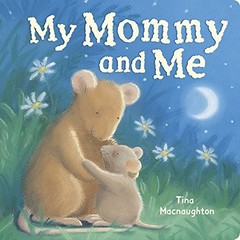 My Mommy and Me – board book Macnaughton, Tina