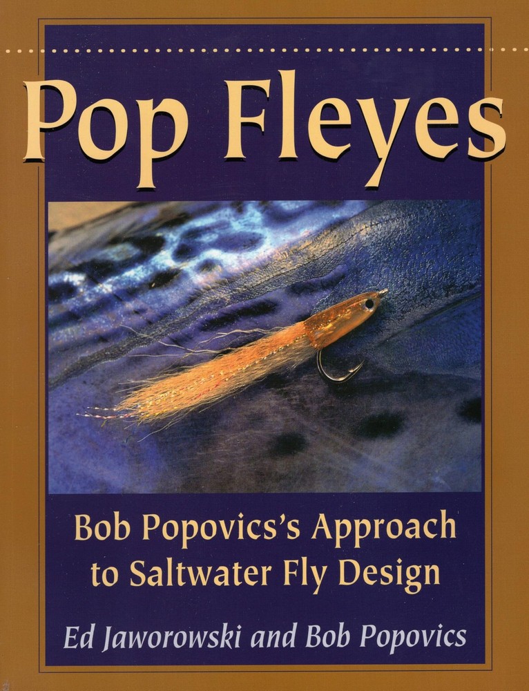 POP FLEYES BY Ed Jaworowski Author Of Essential Saltwater Flies And Pop Fleyes