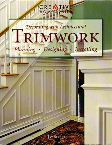 Decorating With Architectural Trimwork: – Paperback, by Silber Jay – Very Good