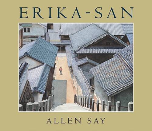 Erika-San – Hardcover By Say, Allen – GOOD