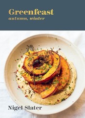 Greenfeast: Autumn, Winter: [A Cookbook] – hardcover Slater, Nigel