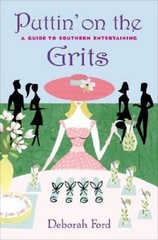 Puttin’ on the Grits: A Guide to Southern Entertaining – Hardcover – VERY GOOD