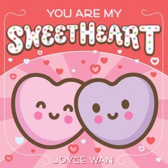 You Are My Sweetheart – Paperback By Wan, Joyce – VERY GOOD