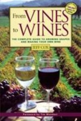 From Vines to Wines: The Complete Guide to Grow- paperback, Jeff Cox, 1580171052