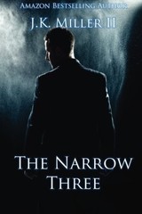 THE NARROW THREE: THE HUNT FOR EMILY HENDERSON – BOOK I By Miller J. K. Ii *VG+*