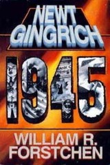 1945 – Hardcover, by Newt Gingrich; William R Forstchen – Very Good g