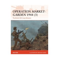 Osprey Campaign Ser Operation Market-Garden 1944 (3) – The British XXX Co VG+