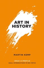 Art In History: 600 BC – 2000 AD: Ideas in Profile