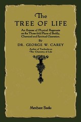 The Tree of Life: An Expose of Physical Regenesis By George W.