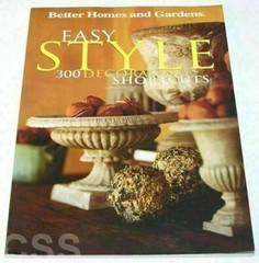 Better Homes and Gardens Easy Style 300 House Decorating Shortcuts Tips Ideas