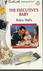 Wells, Robin – Executive’s Baby – Silhouette Romance – # 1360