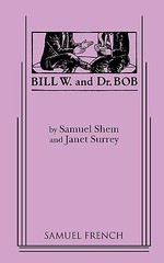 Bill W. and Dr. Bob, Dadey, Debbie,Shem, Samuel,Surrey, Janet, Good Book