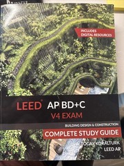 LEED Ap Bd+c V4 Exam Compelete Study Guide