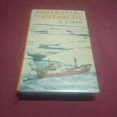 Australia in the Antarctic Interest Activity and Endeavour R A Swan HCDJ 1961