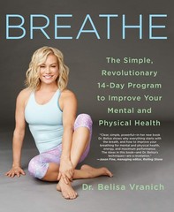 Breathe: The Simple, Revolutionary 14-Day Program to Improve Your Mental and…