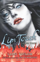 LIPS TOUCH: THREE TIMES By Laini Taylor & Jim Di Bartolo – Hardcover **Mint**