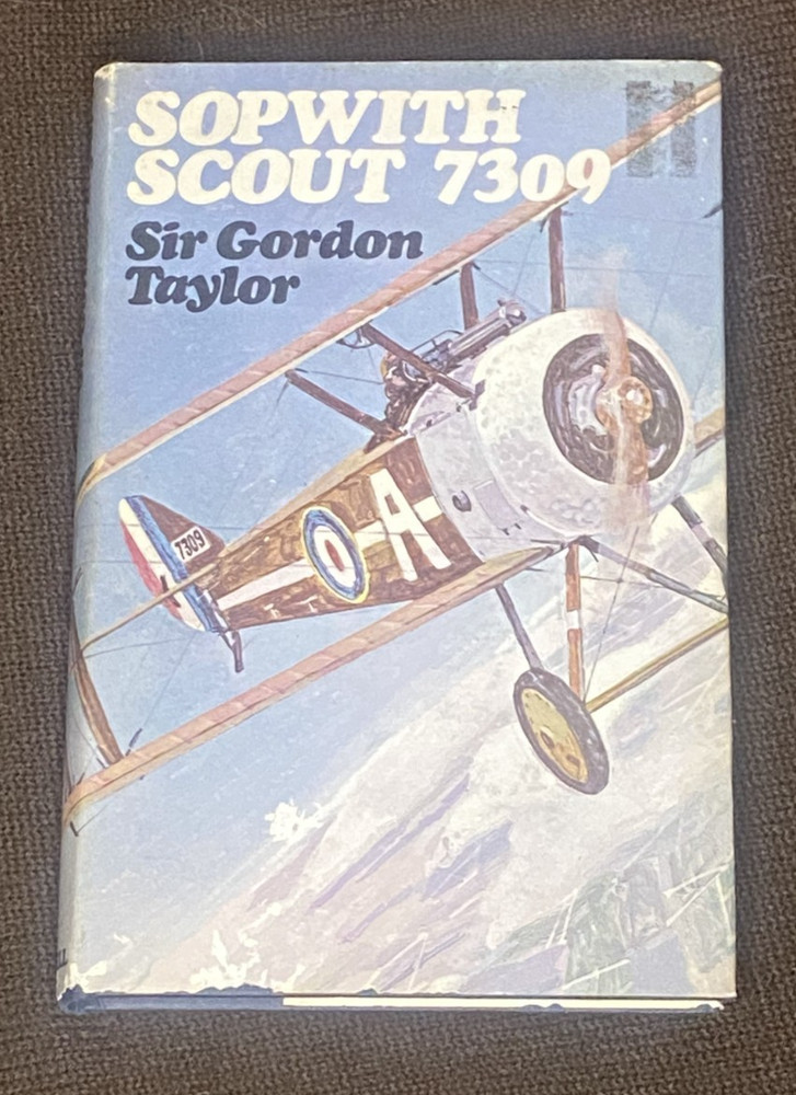 SOPWITH SCOUT 7309 By Sir Gordon Taylor – Hardcover -First Edition