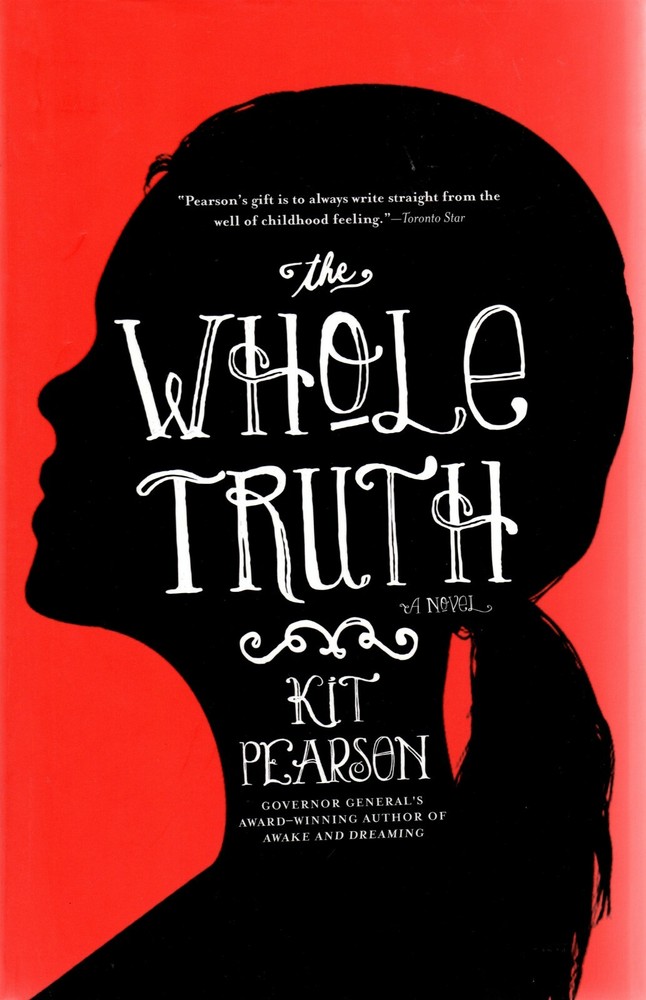 The Whole Truth by Kit Pearson Hardcover – International Edition, 2011