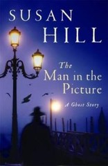 The Man in the Picture: A Ghost Story – Paperback By Hill, Susan – GOOD