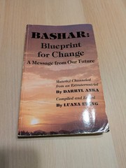 Bashar – Blueprint for Change : A Message from Our Future by Darryl Anka and…