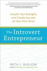 The Introvert Entrepreneur: Amplify Your Strengths and Create Success on – GOOD