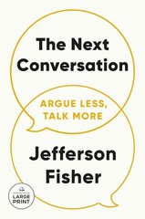 The Next Conversation: Argue Less, Talk More Paperback by Jefferson Fisher
