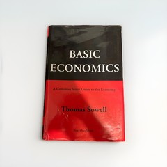 Basic Economics: A Common Sense Guide to the Economy – Hardcover