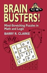Dover Recreational Math Ser.: Brain Busters! : Mind-Stretching Puzzles in Math a