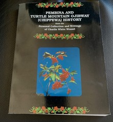 Pembina & Turtle Mountain Ojibway Chippewa History Charlie White Weasel Dakota