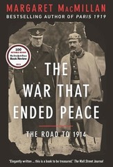 The War That Ended Peace: The Road To 1914 by Margaret MacMillan