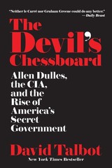 The Devil’s Chessboard: Allen Dulles, the CIA, and the Rise of America’s Sec…