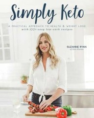 Simply Keto: A Practical Approach to Health & Weight Loss, with 100+ Easy – GOOD