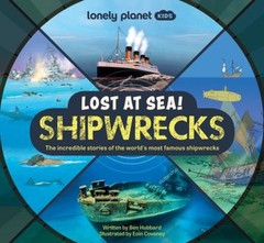 Lonely Planet Kids Lost at Sea! Shipwrecks Hardcover Ben Hubbard