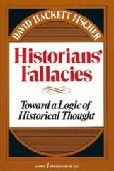 Historians Fallacies : Toward a Logic of Historical Thought – GOOD
