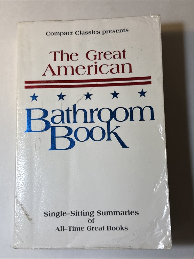 The Great American Bathroom Book, Volume 1: Single-Sitting Summaries of A – GOOD