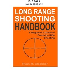 Long Range Shooting Handbook: The Complete Beginner’s Guide, Ryan M Cleckner 201