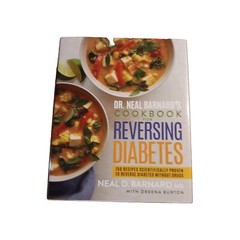 Dr. Neal Barnard’s Cookbook for Reversing Diabetes: 150 Recipes Scientifically