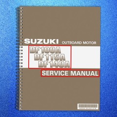 SUZUKI DF100A DF115A DF140A SERVICE MANUAL 2013-2014 – WIRE FIXED – JACKET