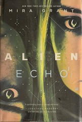 Alien: Echo : An Original Young Adult Novel of the Alien Universe by Mira Grant